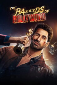 The Ba***ds of Bollywood: Season 1