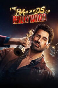The Ba***ds of Bollywood: Season 1